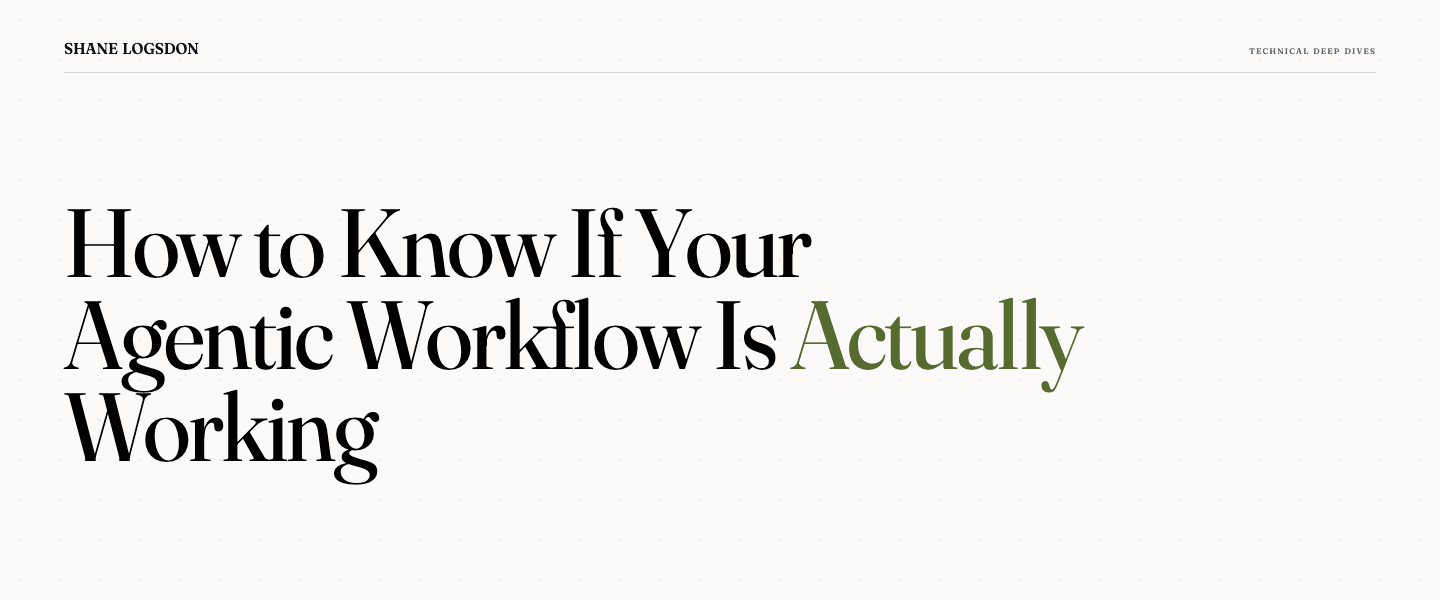 How to Know If Your Agentic Workflow Is Actually Working
