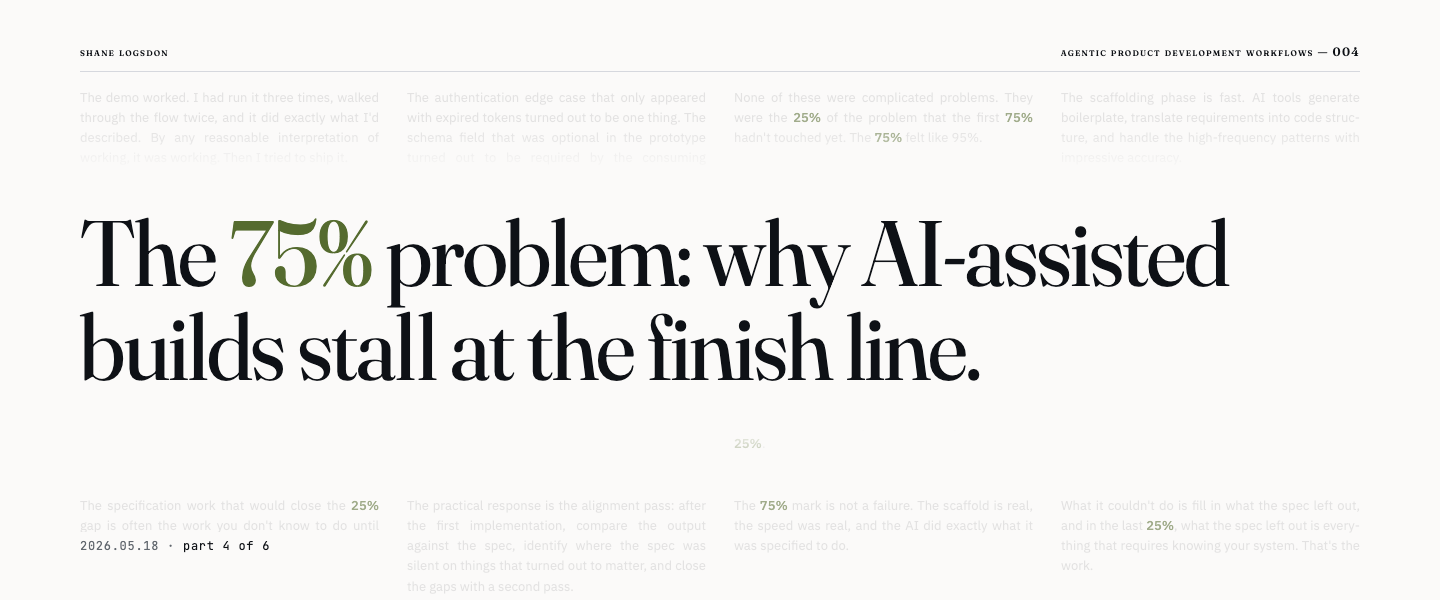 The 75% Problem: Why AI-Assisted Builds Stall at the Finish Line